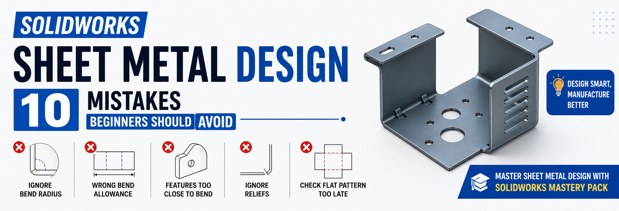 SOLIDWORKS Sheet Metal Design: 10 Mistakes Beginners Should Avoid